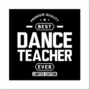 Dance Teacher - Best Dance Teacher Ever w Posters and Art